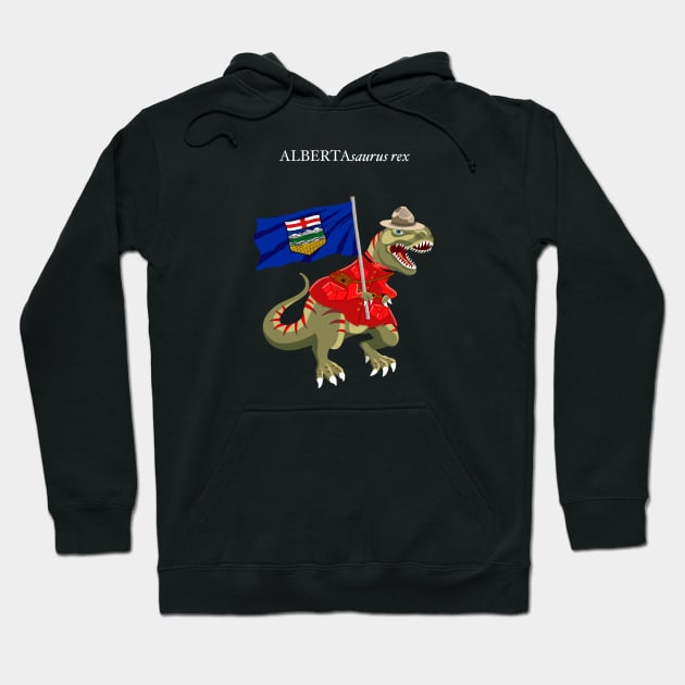 Clanosaurus Rex ALBERTAsaurus rex Alberta Canada Flag Tyrannosaurus Rex Hoodie by BullShirtCo